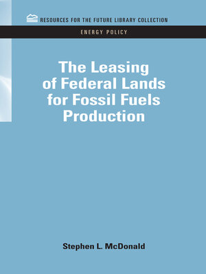 cover image of The Leasing of Federal Lands for Fossil Fuels Production